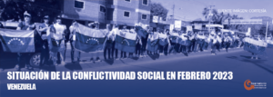 Lee más sobre el artículo Conflictividad social en Venezuela en febrero de 2023