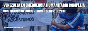 Lee más sobre el artículo Conflictividad social en Venezuela primer semestre de 2018
